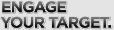 Engage Your Target.